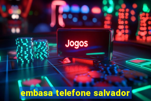 embasa telefone salvador